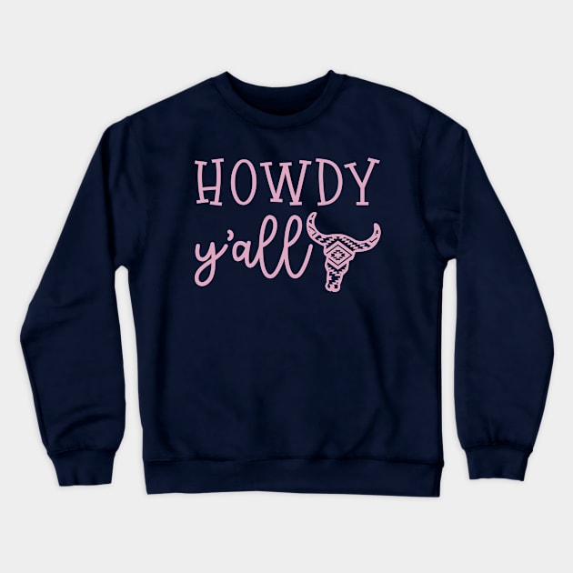 Howdy Y'all Southern Western Funny Crewneck Sweatshirt by GlimmerDesigns